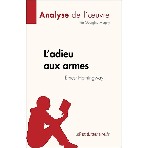 L'adieu aux armes de Ernest Hemingway (Analyse de l'oeuvre), Georgina Murphy