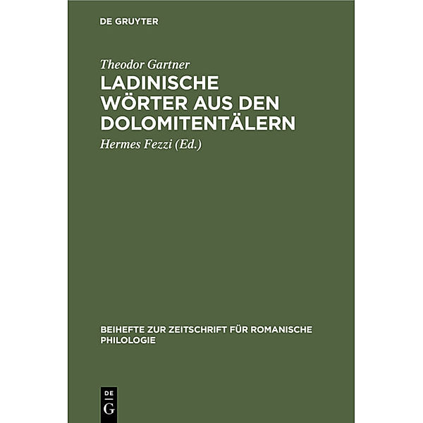 Ladinische Wörter aus den Dolomitentälern, Theodor Gartner