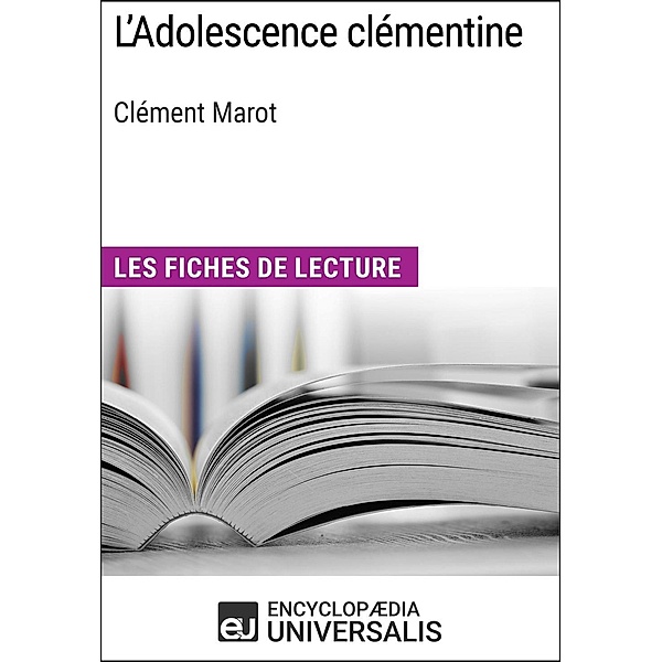 L'Adolescence clémentine de Clément Marot, Encyclopaedia Universalis