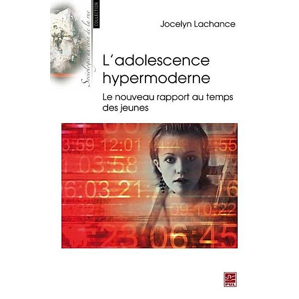 L'adolescence hypermoderne : Le nouveau rapport au temps ..., Jocelyn Lachance Jocelyn Lachance