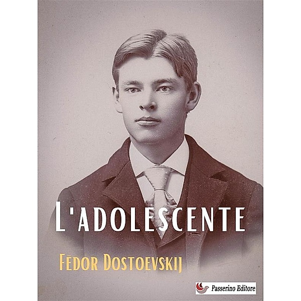 L'adolescente, Fëdor Dostoevskij