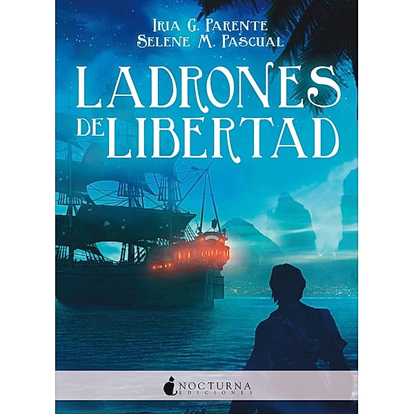 Ladrones de libertad / Marabilia Bd.3, Iria G. Parente, Selene M. Pascual