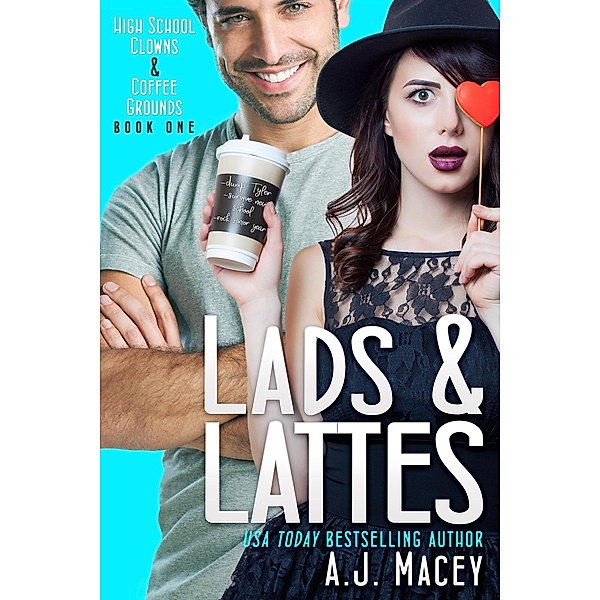 Lads & Lattes (Confections & Kisses Series 1: High School Clowns & Coffee Grounds Series, #1) / Confections & Kisses Series 1: High School Clowns & Coffee Grounds Series, A. J. Macey