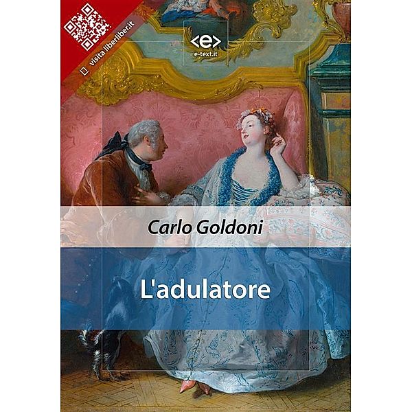 L'adulatore / Liber Liber, Carlo Goldoni