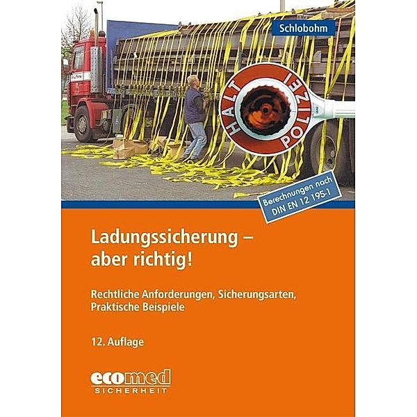 Ladungssicherung - aber richtig!, Wolfgang Schlobohm