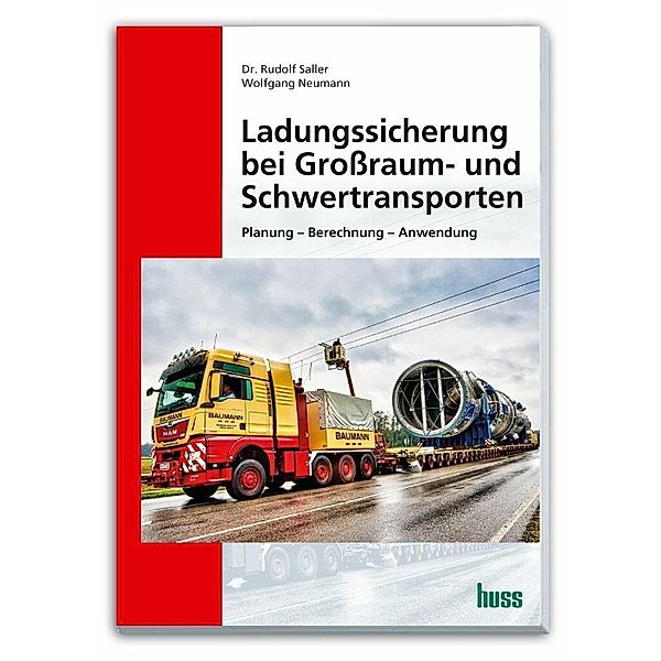 Ladungssicherung bei Grossraum- und Schwertransporten, Wolfgang Neumann, Rudolf Saller