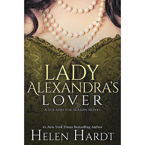 Lady Alexandra's Lover (Sex and the Season, #3) / Sex and the Season, Helen Hardt