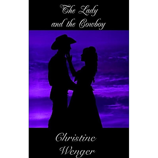 Lady and The Cowboy / Christine Wenger, Christine Wenger