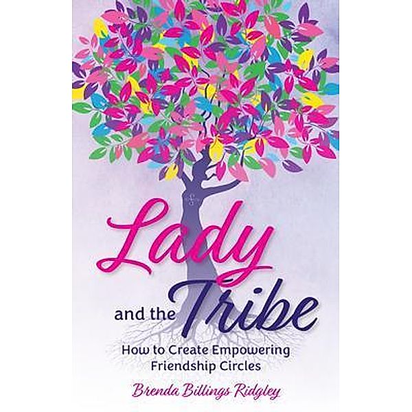 Lady and the Tribe / Whole You Media, Brenda Billings Ridgley
