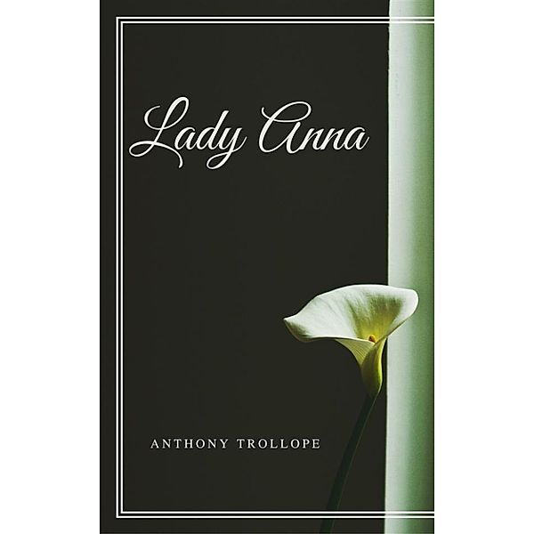 Lady Anna, Anthony Trollope