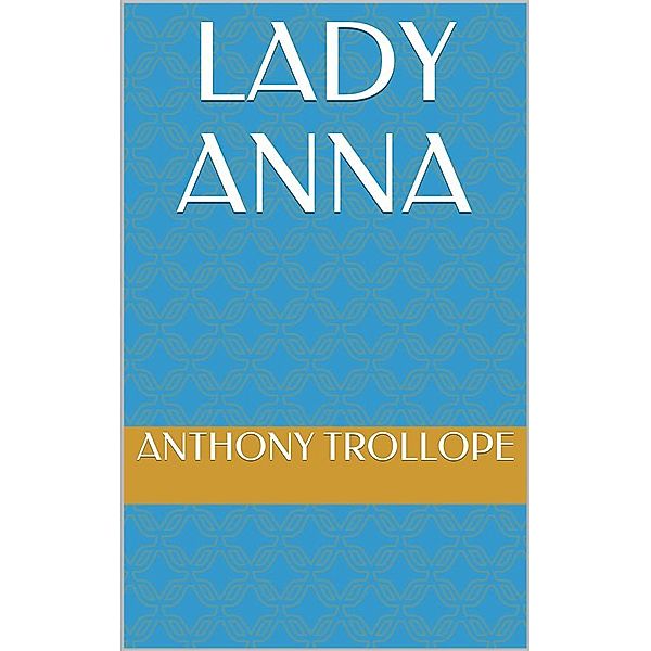 Lady Anna, Anthony Trollope