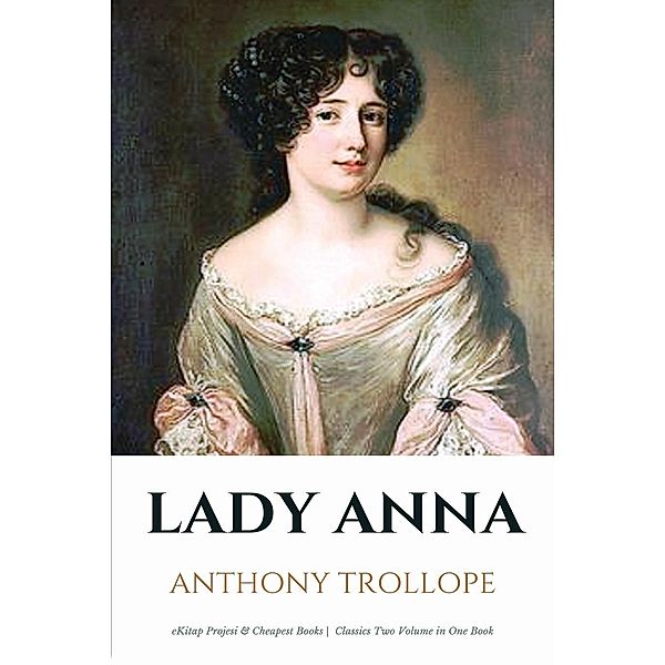 Lady Anna / E-Kitap Projesi & Cheapest Books, Anthony Trollope
