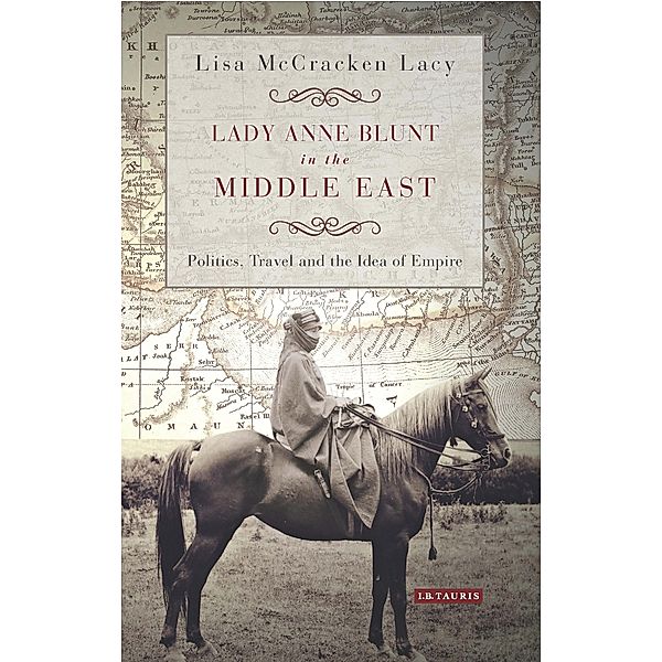 Lady Anne Blunt in the Middle East, Lisa McCracken Lacy