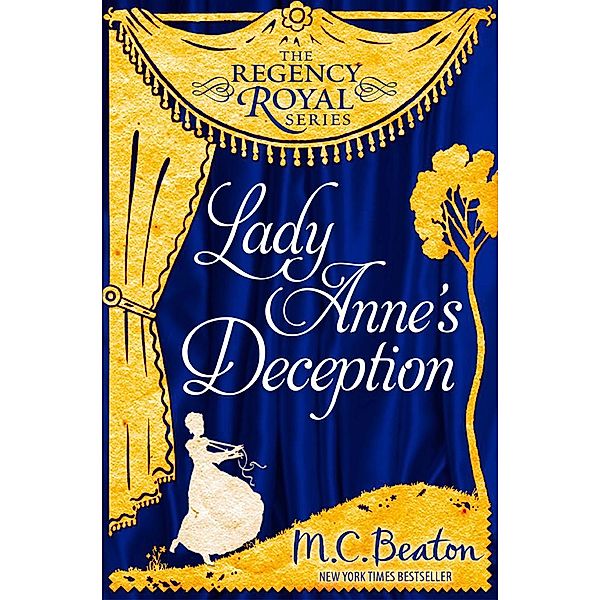 Lady Anne's Deception / Regency Royal, M. C. Beaton