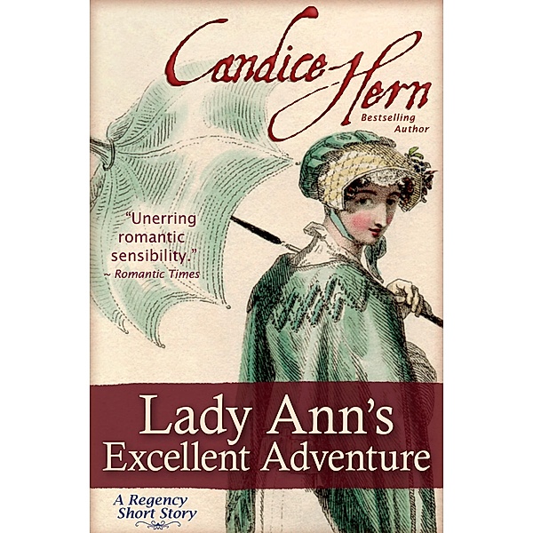 Lady Ann's Excellent Adventure (A Regency Short Story), Candice Hern