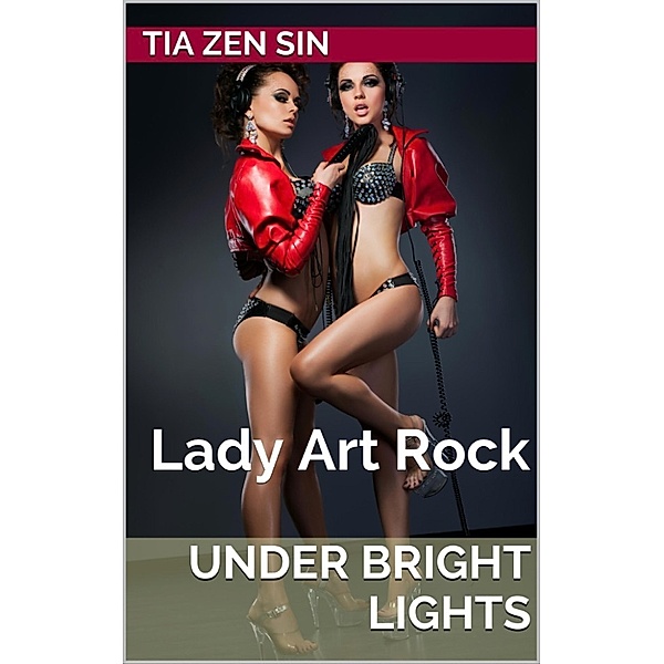 Lady Art Rock Part Four: Under Bright Lights, Tia Zen Sin