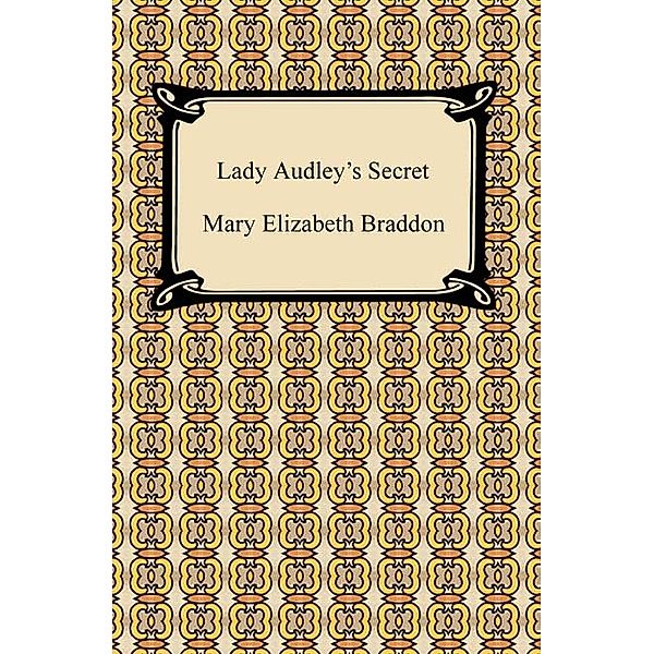 Lady Audley's Secret, Mary Elizabeth Braddon