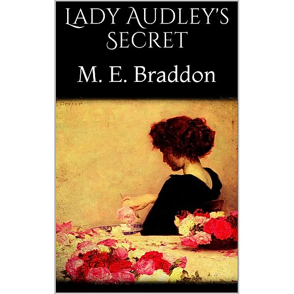 Lady Audley's Secret, M. E. Braddon