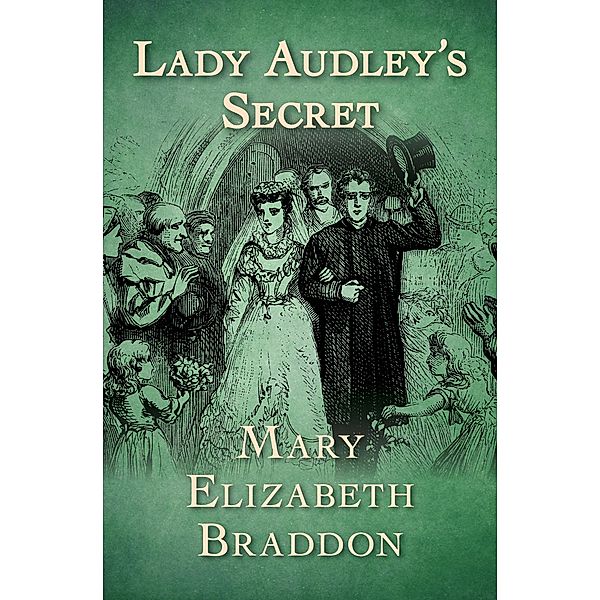 Lady Audley's Secret, Mary Elizabeth Braddon