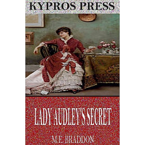 Lady Audley's Secret, M. E. Braddon