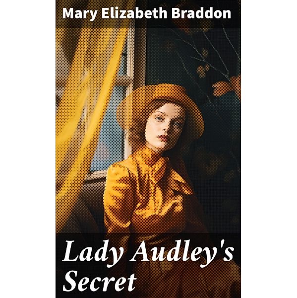 Lady Audley's Secret, Mary Elizabeth Braddon