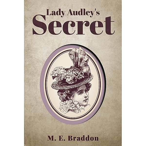 Lady Audley's Secret / Antiquarius, M. E. Braddon