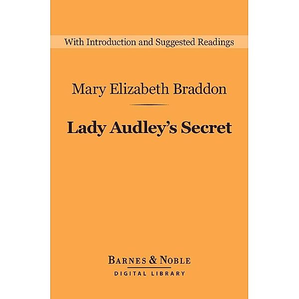 Lady Audley's Secret (Barnes & Noble Digital Library) / Barnes & Noble Digital Library, Mary Elizabeth Braddon