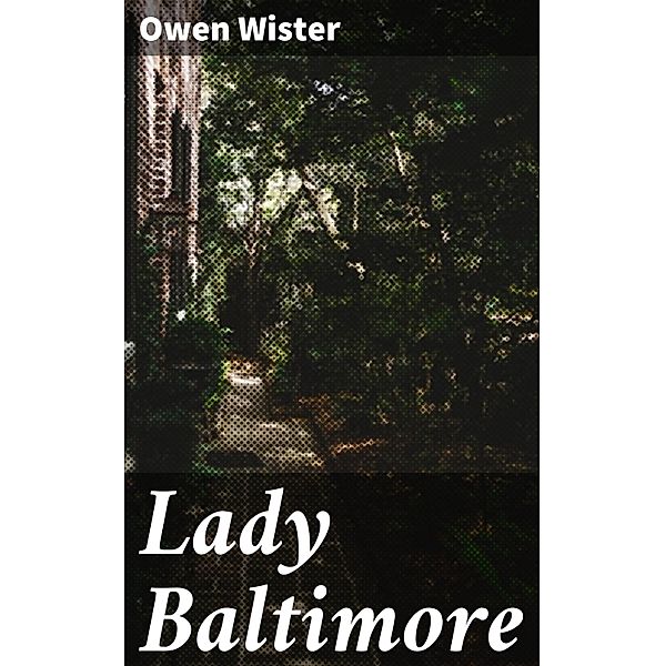 Lady Baltimore, Owen Wister