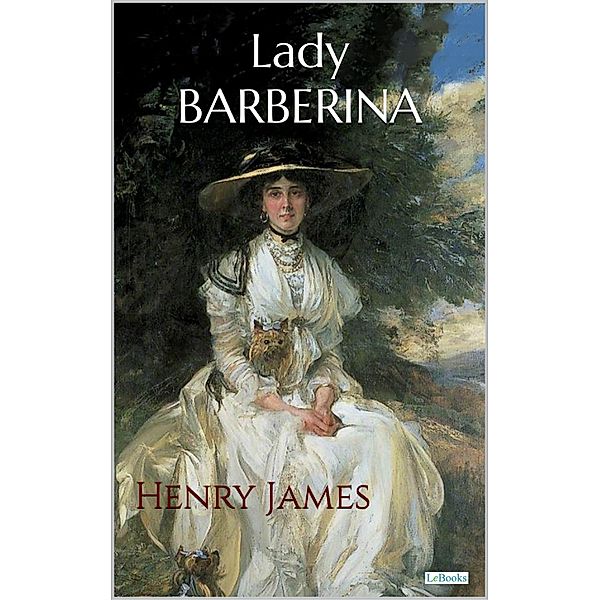 LADY BARBERINA / Col. Henry James, Henry James