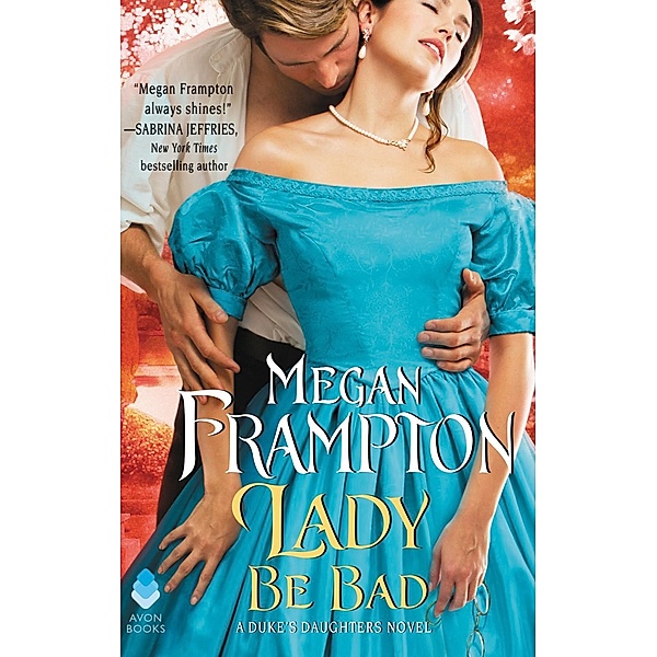 Lady Be Bad / The Duke's Daughters Bd.1, Megan Frampton