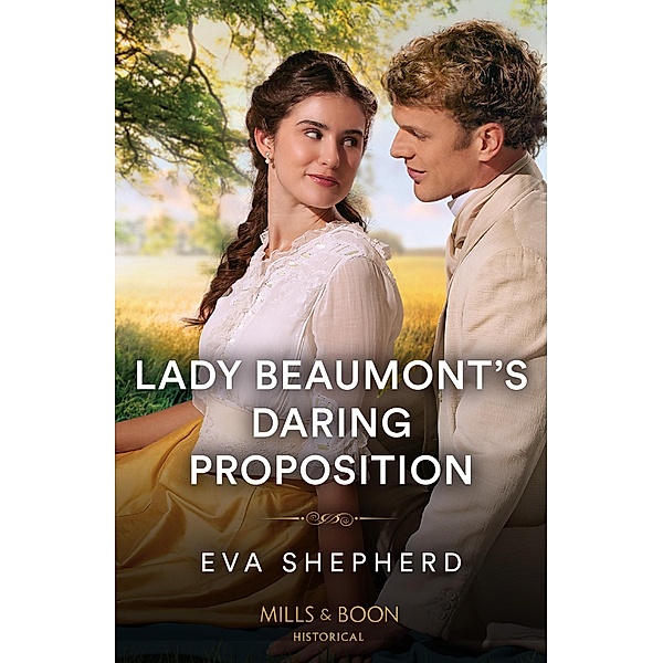 Lady Beaumont's Daring Proposition / Rebellious Young Ladies Bd.4, Eva Shepherd