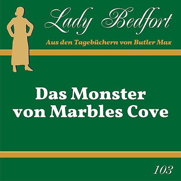 Lady Bedfort - 103 - Folge 103: Das Monster von Marbles Cove