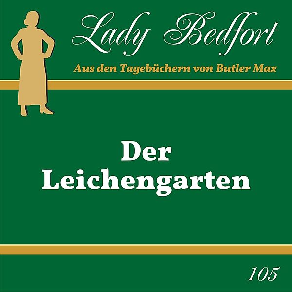 Lady Bedfort - 105 - Folge 105: Der Leichengarten