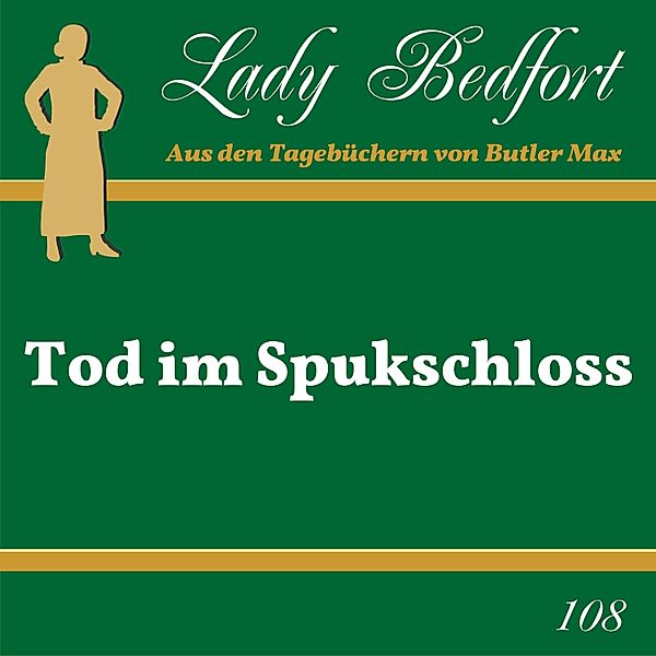 Lady Bedfort - 108 - Folge 108: Tod im Spukschloss