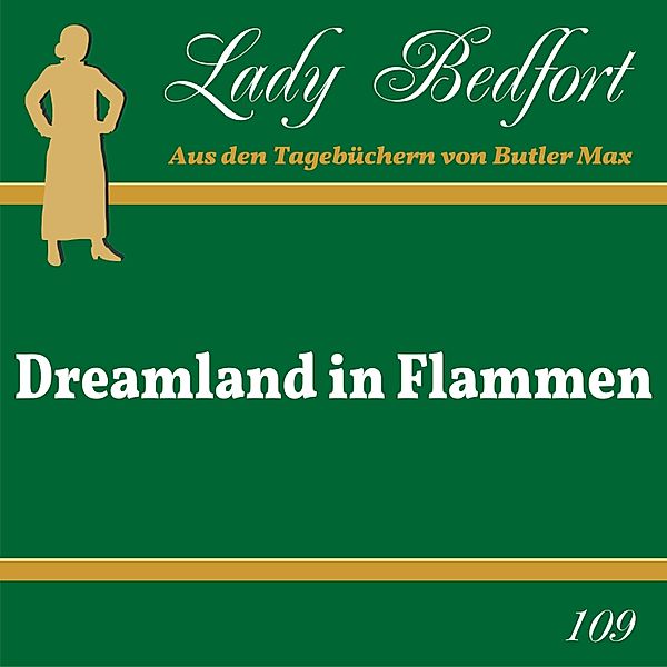 Lady Bedfort - 109 - Folge 109: Dreamland in Flammen