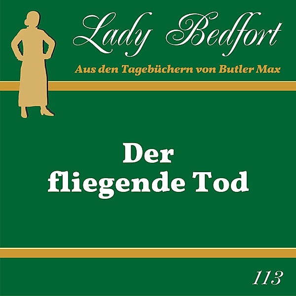 Lady Bedfort - 113 - Folge 113: Der fliegende Tod