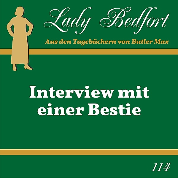 Lady Bedfort - 114 - Folge 114: Interview mit einer Bestie