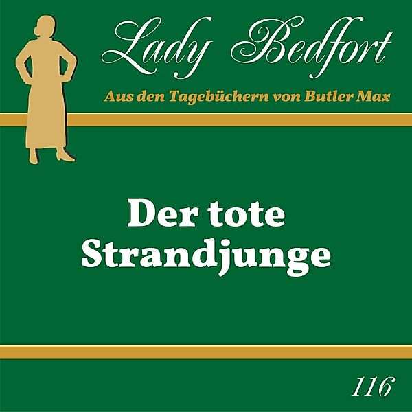 Lady Bedfort - 116 - Folge 116: Der tote Strandjunge