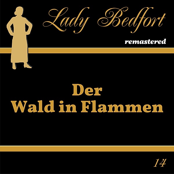 Lady Bedfort - 14 - Folge 14: Der Wald in Flammen