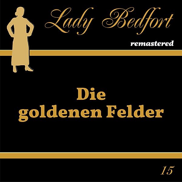 Lady Bedfort - 15 - Folge 15: Die goldenen Felder