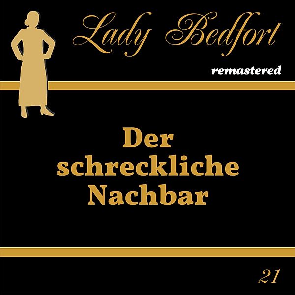 Lady Bedfort - 21 - Folge 21: Der schreckliche Nachbar