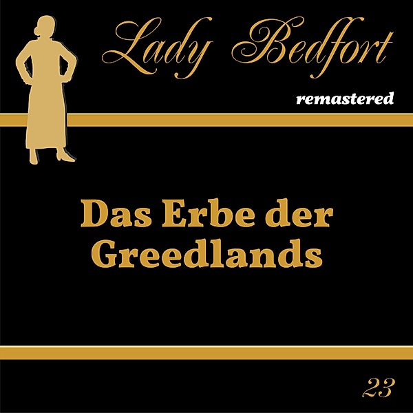 Lady Bedfort - 23 - Folge 23: Das Erbe der Greedlands