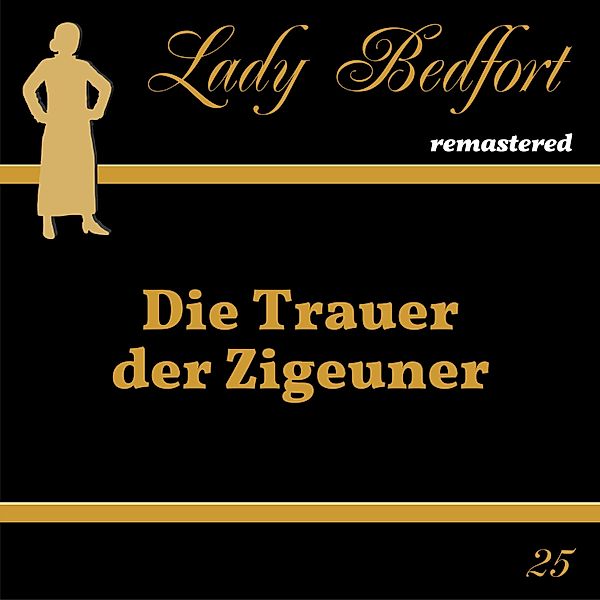 Lady Bedfort - 25 - Folge 25: Die Trauer der Zigeuner