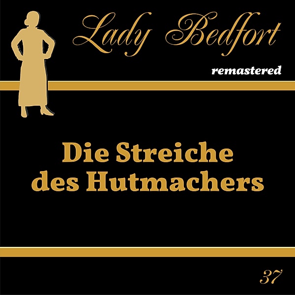 Lady Bedfort - 37 - Folge 37: Die Streiche des Hutmachers