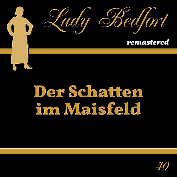 Lady Bedfort - 40 - Folge 40: Der Schatten im Maisfeld