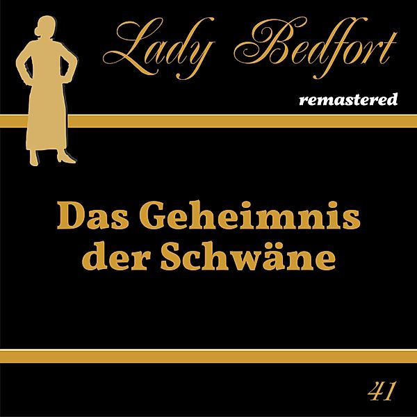 Lady Bedfort - 41 - Folge 41: Das Geheimnis der Schwäne