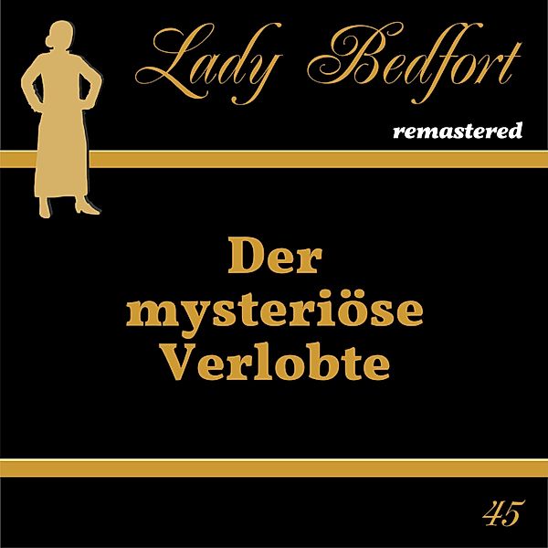 Lady Bedfort - 45 - Folge 45: Der mysteriöse Verlobte