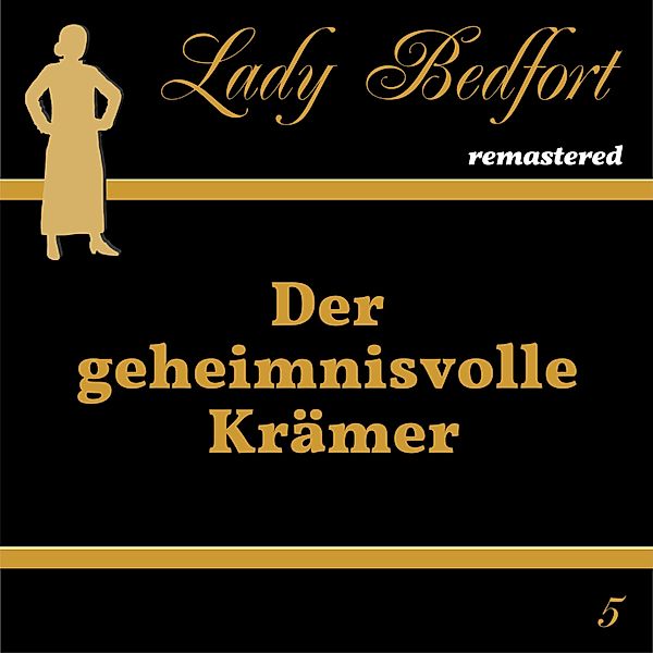Lady Bedfort - 5 - Folge 5: Der geheimnisvolle Krämer