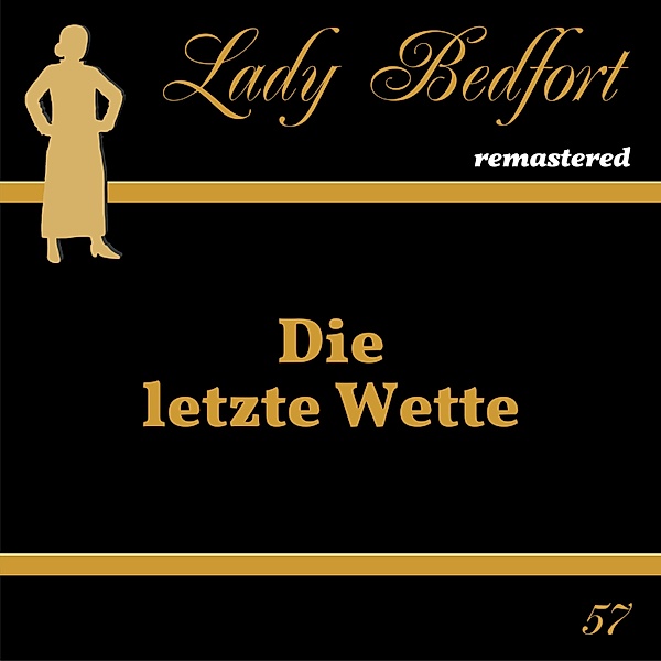 Lady Bedfort - 57 - Folge 57: Die letzte Wette