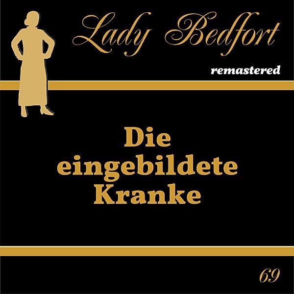 Lady Bedfort - 69 - Folge 69: Die eingebildete Kranke